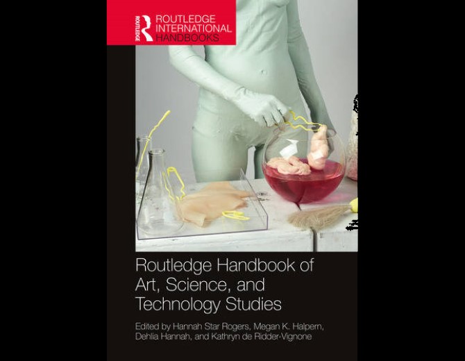 Book Cover: Routledge Handbook of Art, Science and Technology Studies